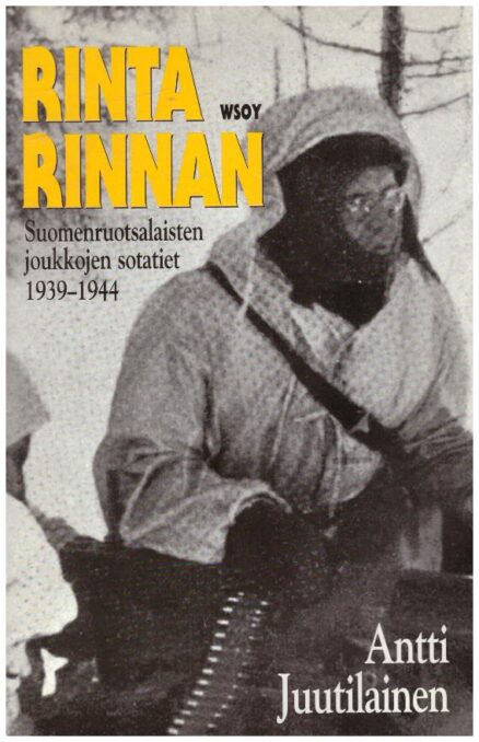 Rinta rinnan, suomenruotsalaisten joukkojen sotatiet 1939-1944