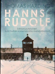 Hanns ja Rudolf - Saksanjuutalainen Auschwitzin komendanttia metsästämässä