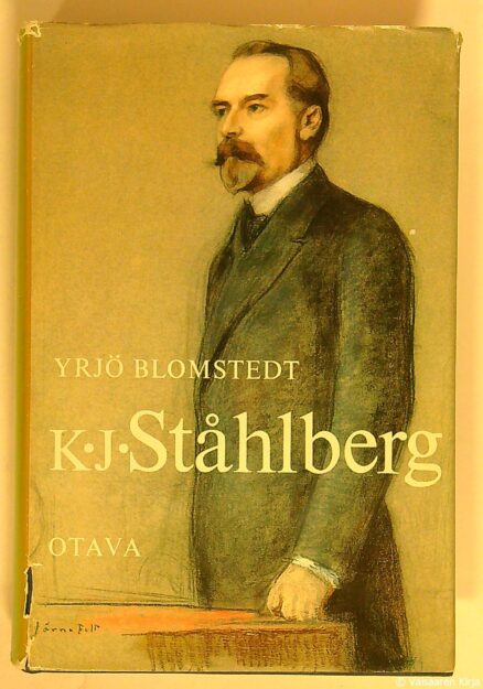 K.J. Ståhlberg : valtiomieselämäkerta