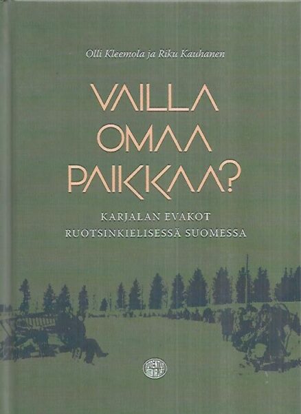 Vailla omaa paikkaa? - Karjalan evakot ruotsinkielisessä Suomessa