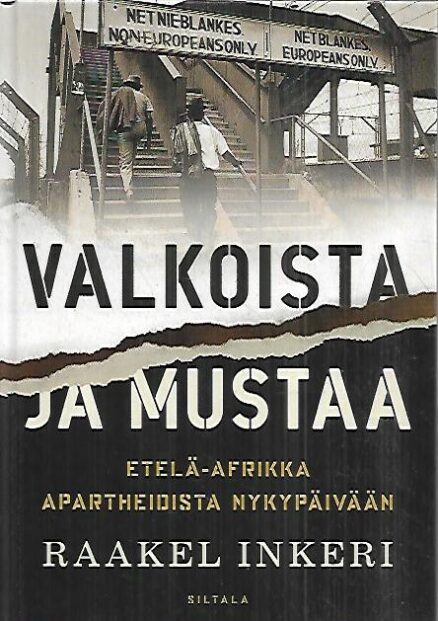 Valkoista ja mustaa - Etelä-Afrikka apartheidista nykypäivään