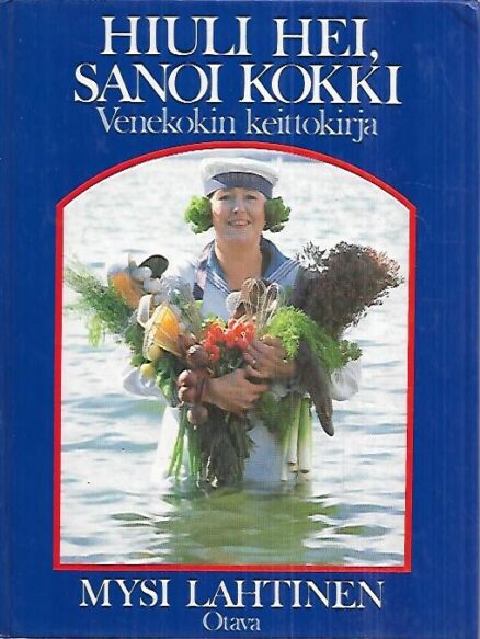 Hiuli hei, sanoi kokki - Venekokin keittokirja