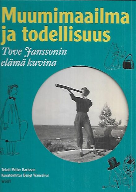 Muumimaailma ja todellisuus - Tove Janssonin elämä kuvina