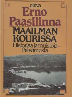 Maailman kourissa Historiaa ja muistoja Petsamosta