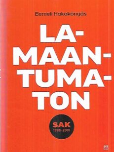 Lamaantumaton - SAK 1989-2001