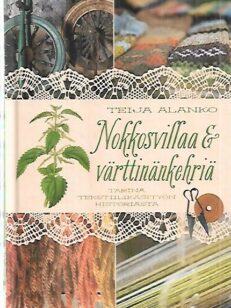 Nokkosvillaa ja värttinäkehriä - Tarina tekstiilikäsityön historiasta