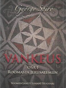 Vankeus osa I : Roomasta Jerusalemiin