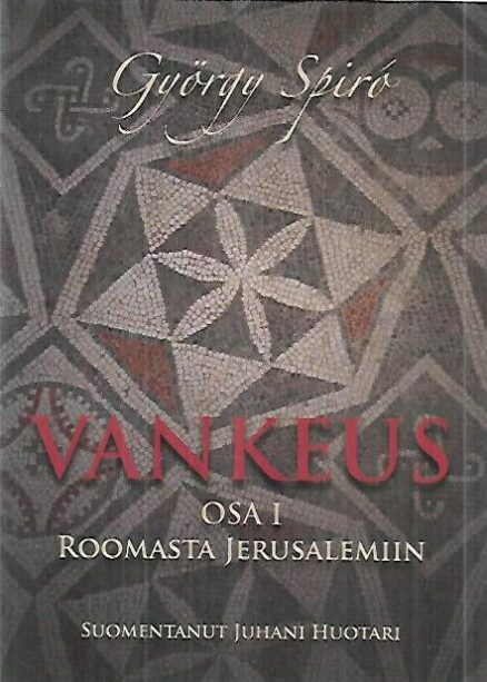 Vankeus osa I : Roomasta Jerusalemiin