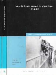 Venäläissurmat Suomessa 1914-1922 : Sotatapahtumat Osat 1. ja 2.1. ja 2.2.