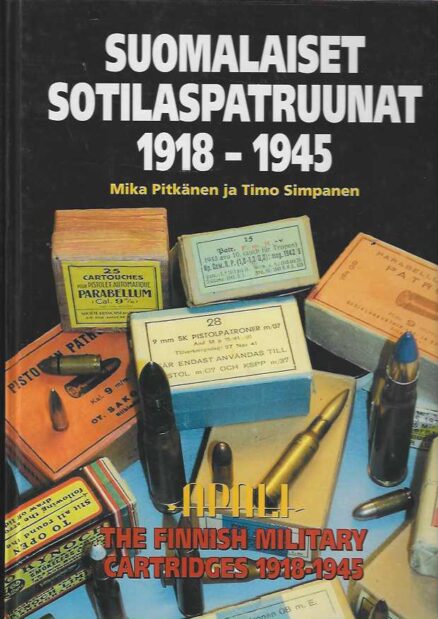 Suomalaiset sotilaspatruunat 1918-1945 - The Finnish Military Cartridges 1918-1945