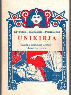 Egyptiläis-kaldealais-persialainen unikirja - Sisältää selitykset useaan tuhanteen uneen
