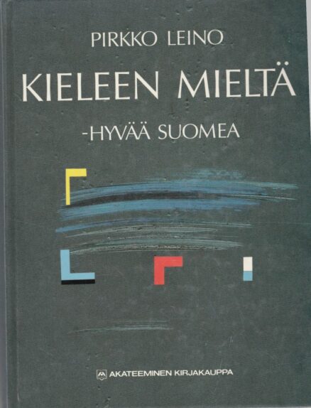 Kieleen mieltä - hyvää suomea/ Mieleen kieltä - synonyymisanasto