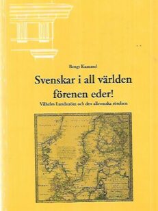 Svenskar i all världen förenen eder! - Vilhelm Lundström och den allsvenska rörelsen