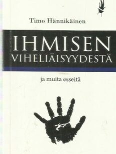 Ihmisen viheliäisyydestä ja muita esseitä