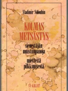 Kolmas metsästys - Sienestäjän muistiinpanoja - Mietteitä pilkkimisestä*