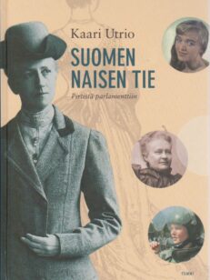 Suomen naisen tie - pirtistä parlamenttiin