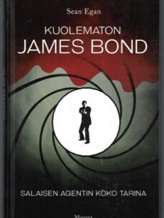 Kuolematon James Bond - Salaisen agentin koko tarina