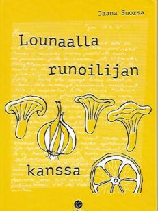 Lounaalla runoilijan kanssa – Pentti Saarikosken keittokirja