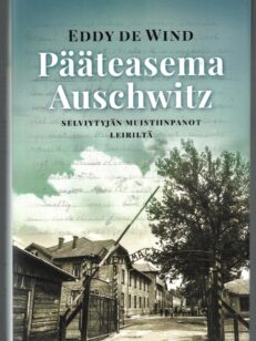 Pääteasema Auschwitz - Selviytyjän muistelmat leiriltä