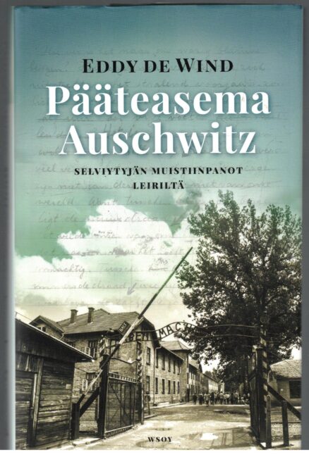 Pääteasema Auschwitz - Selviytyjän muistelmat leiriltä