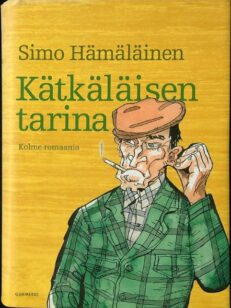 Kätkäläisen tarina - Kolme romaania