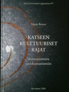 Katseen kulttuuriset rajat - shamanismista uusshamanismiin