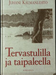 Tervastulilla ja taipaleella