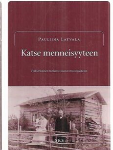 Katse menneisyyteen - Folkloristinen tutkimus suvun muistitiedosta