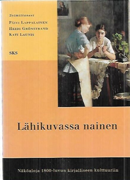 Lähikuvassa nainen - Näköaloja 1800-luvun kirjalliseen kulttuuriin