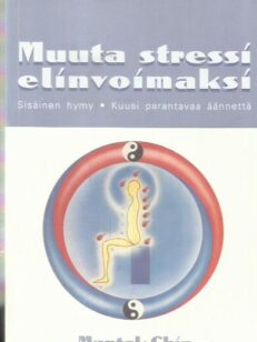 Muuta stressi elinvoimaksi