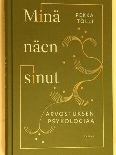 Minä näen sinut - arvostuksen psykologia