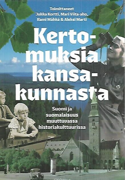 Kertomuksia kansakunnasta - Suomi ja suomalaisuus muuttuvassa historiakulttuurissa