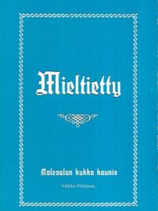 Mieltietty - Kalevalan kukka kaunis