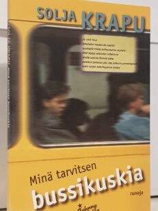 Minä tarvitsen bussikuskia - runoja