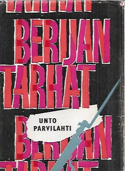 Berijan tarhat - Havaintoja ja muistikuvia Neuvostoliitosta vuosilta 1945-1954