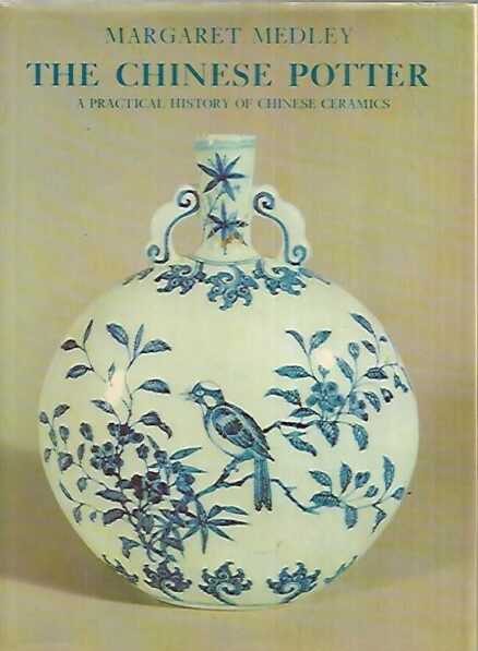 The Chinese Potter - A Practical History of Chinese Ceramics