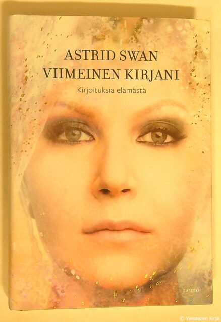 Viimeinen kirjani - Kirjoituksia elämästä