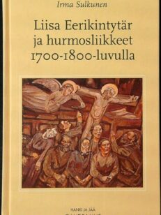 Liisa Eerikintytär ja hurmosliikkeet 1700-1800-luvulla