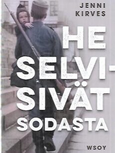 He selvisivät sodasta