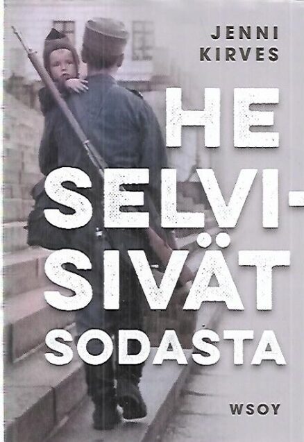 He selvisivät sodasta