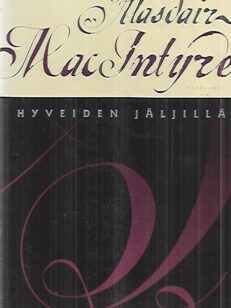 Hyveiden jäljillä - Moraaliteoreettinen tutkimus