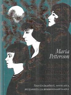 Suomen historian jännät naiset - Selvännäkijöitä, sotilaita, huijareita ja horrossaarnaajia