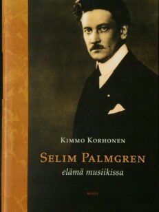 Selim Palmgren - Elämä musiikissa