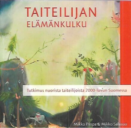 Taiteilijan elämänkulku - Tutkimus nuorista taiteilijoista 2000-luvun Suomessa