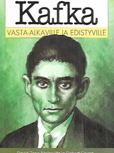 Kafka - Vasta-alkaville ja edistyville