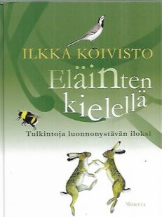 Eläinten kielellä - Tulkintoja luonnonystävän iloksi