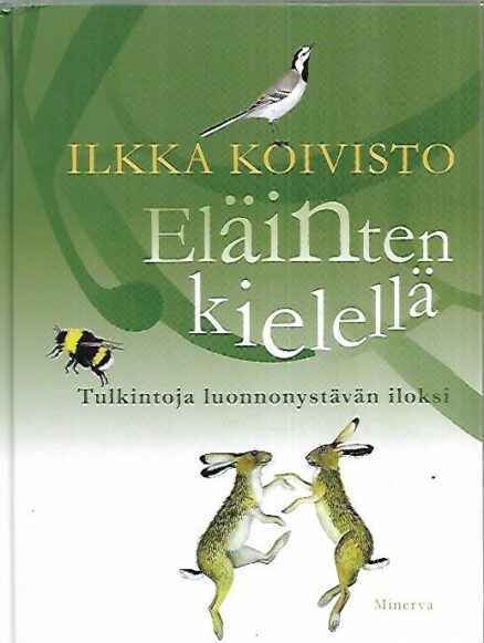 Eläinten kielellä - Tulkintoja luonnonystävän iloksi