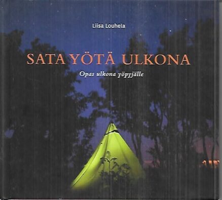 Sata yötä ulkona - Opas ulkona yöpyjälle