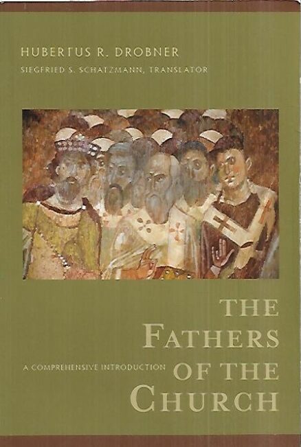 The Fathers of the Church - A Comprehensive Introduction