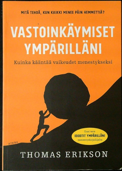 Vastoinkäymiset ympärilläni - Kuinka kääntää vaikeudet menestyksesksi